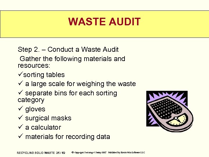 WASTE AUDIT Step 2. – Conduct a Waste Audit Gather the following materials and