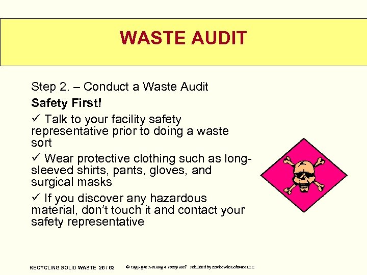 WASTE AUDIT Step 2. – Conduct a Waste Audit Safety First! ü Talk to