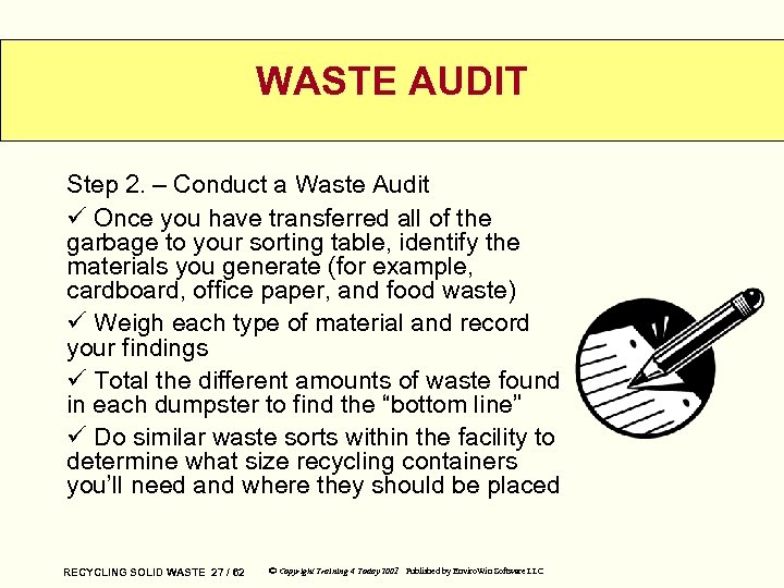 WASTE AUDIT Step 2. – Conduct a Waste Audit ü Once you have transferred