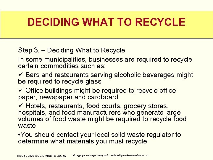 DECIDING WHAT TO RECYCLE Step 3. – Deciding What to Recycle In some municipalities,