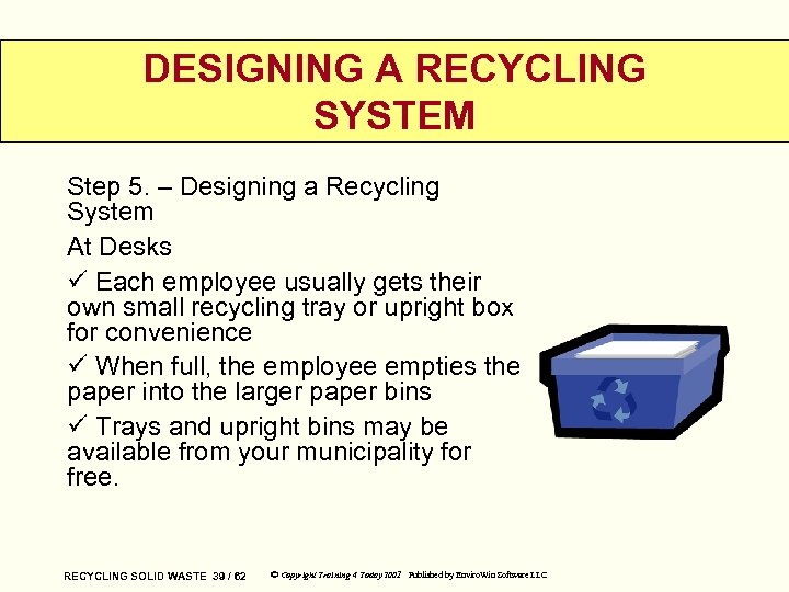 DESIGNING A RECYCLING SYSTEM Step 5. – Designing a Recycling System At Desks ü