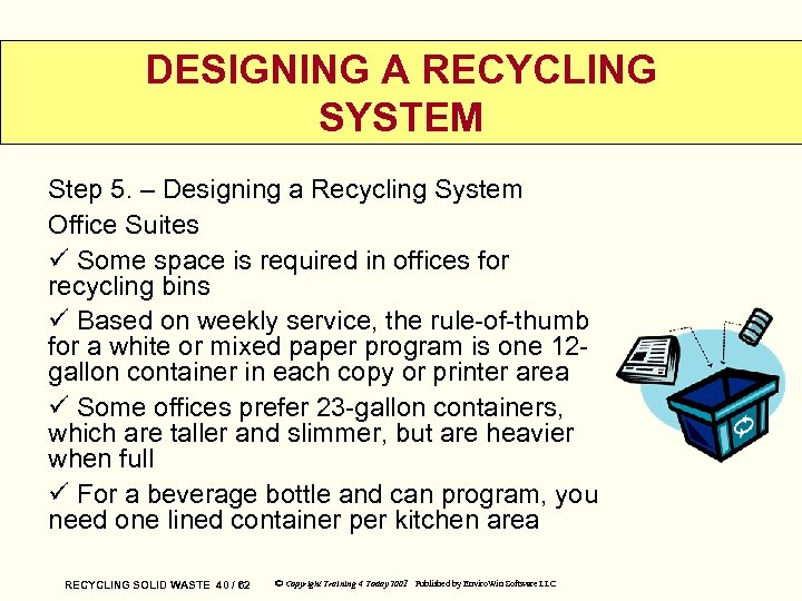 DESIGNING A RECYCLING SYSTEM Step 5. – Designing a Recycling System Office Suites ü