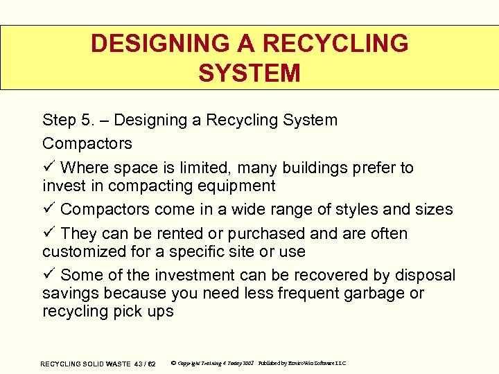 DESIGNING A RECYCLING SYSTEM Step 5. – Designing a Recycling System Compactors ü Where