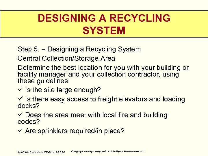 DESIGNING A RECYCLING SYSTEM Step 5. – Designing a Recycling System Central Collection/Storage Area