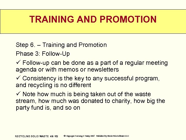 TRAINING AND PROMOTION Step 6. – Training and Promotion Phase 3: Follow-Up ü Follow-up