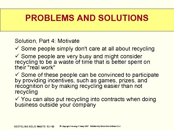 PROBLEMS AND SOLUTIONS Solution, Part 4: Motivate ü Some people simply don't care at