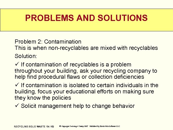 PROBLEMS AND SOLUTIONS Problem 2: Contamination This is when non-recyclables are mixed with recyclables