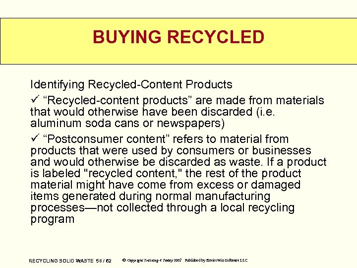 BUYING RECYCLED Identifying Recycled-Content Products ü “Recycled-content products” are made from materials that would