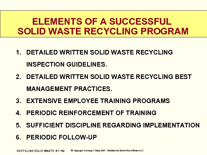 ELEMENTS OF A SUCCESSFUL SOLID WASTE RECYCLING PROGRAM 1. DETAILED WRITTEN SOLID WASTE RECYCLING