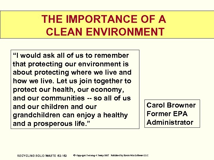 THE IMPORTANCE OF A CLEAN ENVIRONMENT “I would ask all of us to remember