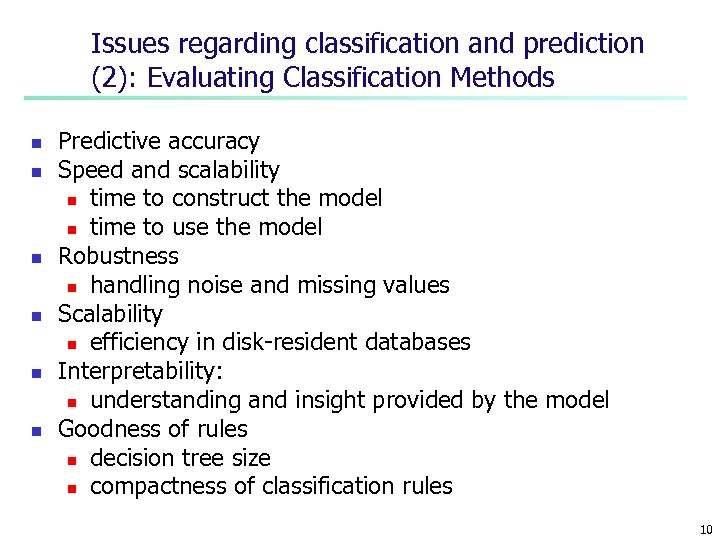 Issues regarding classification and prediction (2): Evaluating Classification Methods n n n Predictive accuracy