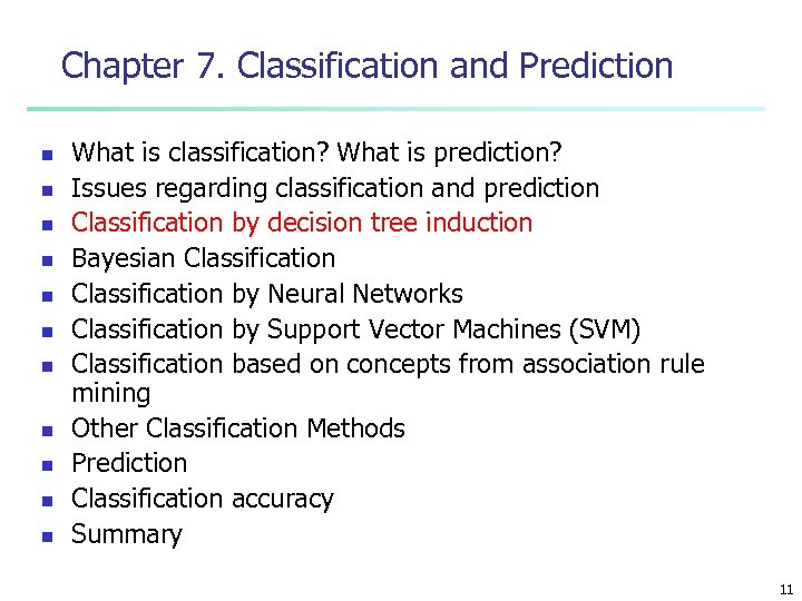 Chapter 7. Classification and Prediction n n What is classification? What is prediction? Issues