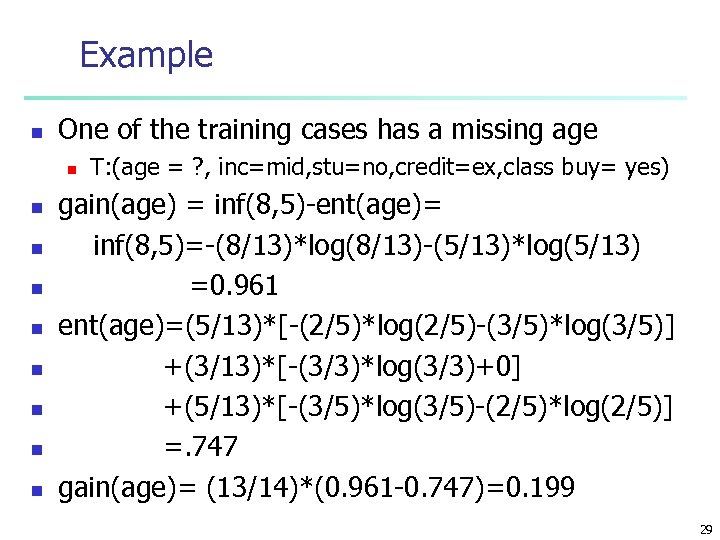 Example n One of the training cases has a missing age n n n