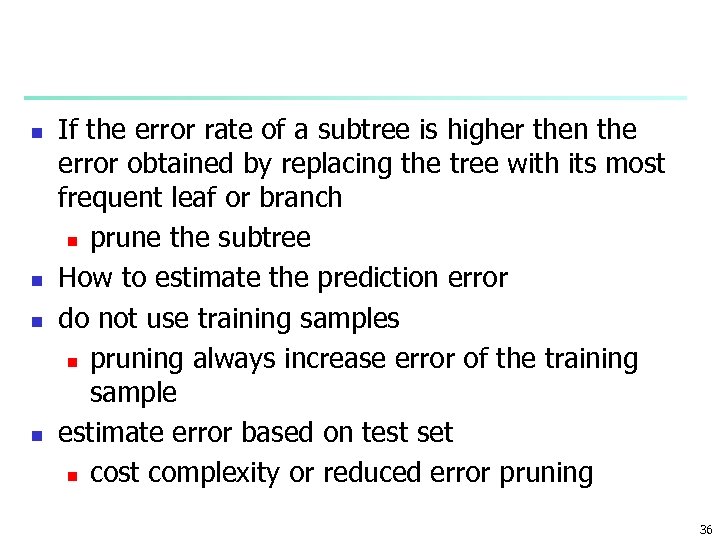 n n If the error rate of a subtree is higher then the error