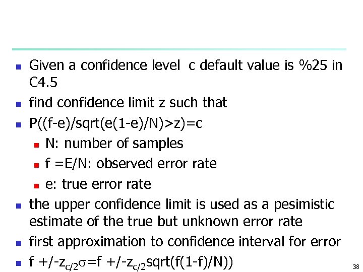 n n n Given a confidence level c default value is %25 in C