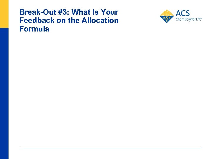 Break-Out #3: What Is Your Feedback on the Allocation Formula 