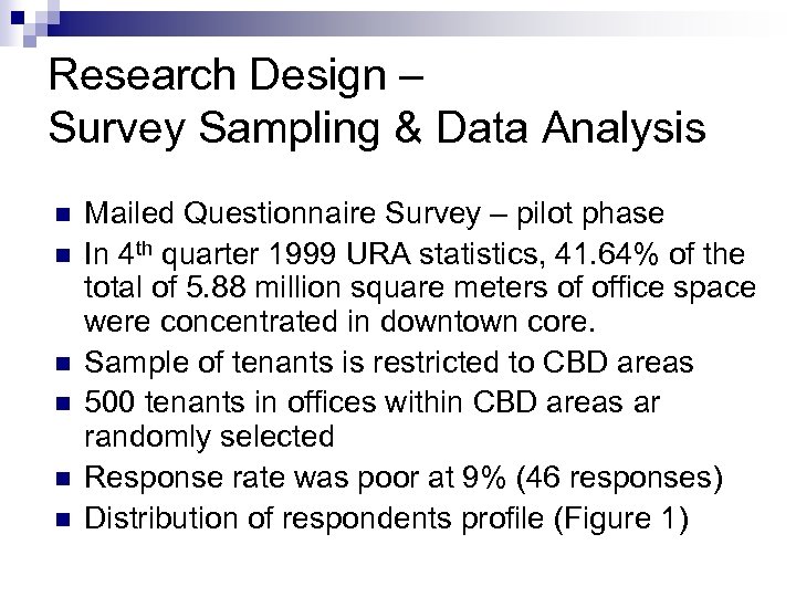 Research Design – Survey Sampling & Data Analysis n n n Mailed Questionnaire Survey