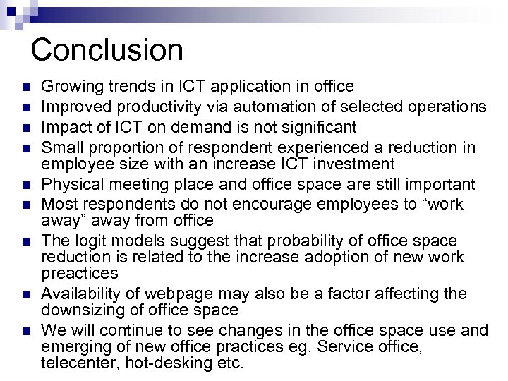 Conclusion n n n n Growing trends in ICT application in office Improved productivity