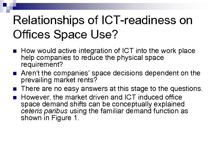 Relationships of ICT-readiness on Offices Space Use? n n How would active integration of