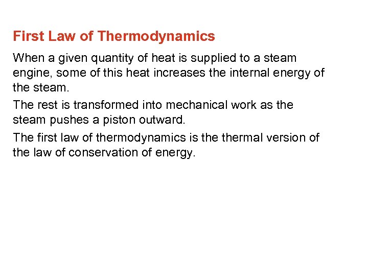 First Law of Thermodynamics When a given quantity of heat is supplied to a