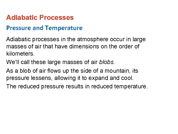 Adiabatic Processes Pressure and Temperature Adiabatic processes in the atmosphere occur in large masses