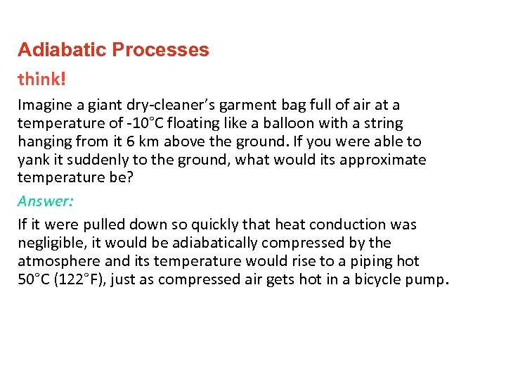 Adiabatic Processes think! Imagine a giant dry-cleaner’s garment bag full of air at a