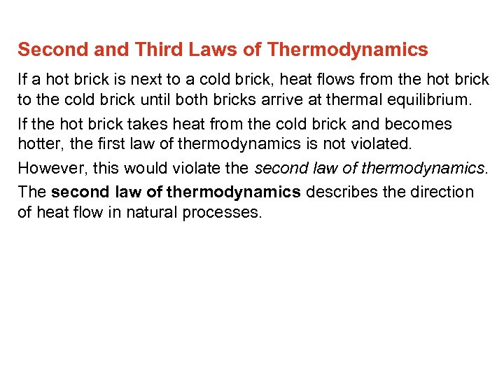 Second and Third Laws of Thermodynamics If a hot brick is next to a