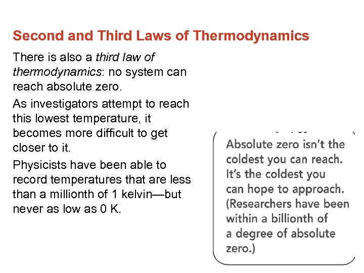 Second and Third Laws of Thermodynamics There is also a third law of thermodynamics: