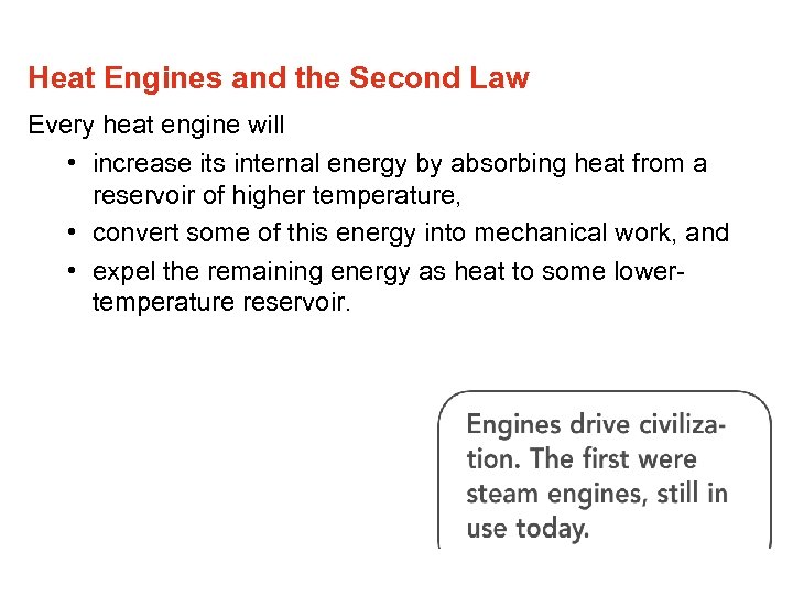 Heat Engines and the Second Law Every heat engine will • increase its internal