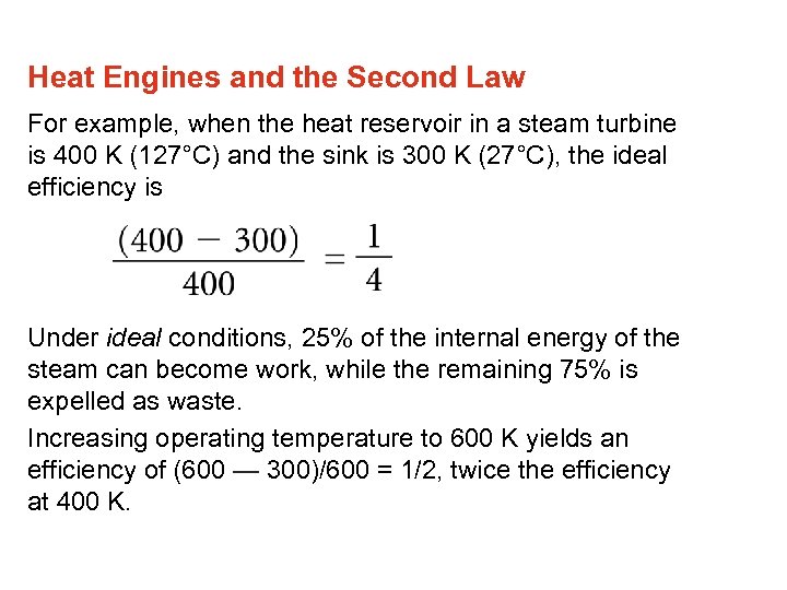 Heat Engines and the Second Law For example, when the heat reservoir in a