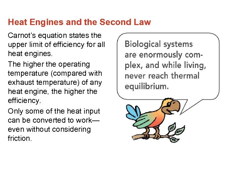 Heat Engines and the Second Law Carnot’s equation states the upper limit of efficiency