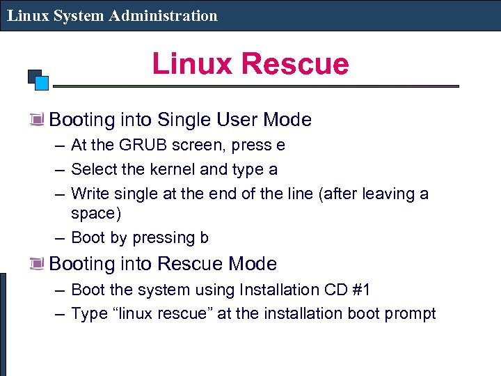 Linux System Administration Linux Rescue Booting into Single User Mode – At the GRUB