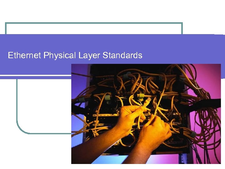 Ethernet Physical Layer Standards 