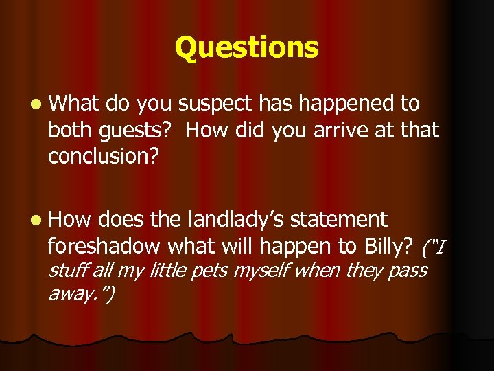 Questions l What do you suspect has happened to both guests? How did you