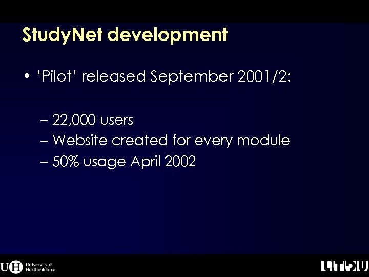 Study. Net development • ‘Pilot’ released September 2001/2: – 22, 000 users – Website