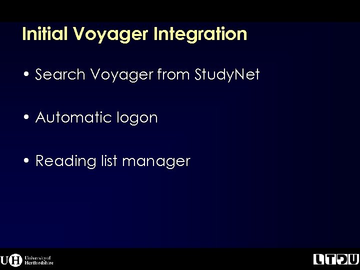 Initial Voyager Integration • Search Voyager from Study. Net • Automatic logon • Reading