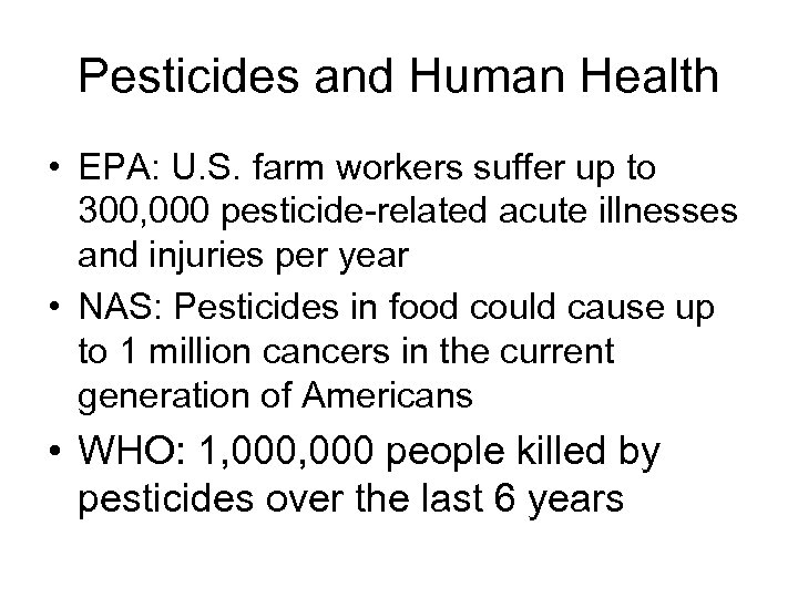 Pesticides and Human Health • EPA: U. S. farm workers suffer up to 300,