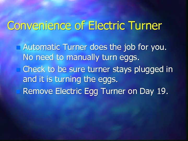 Convenience of Electric Turner Automatic Turner does the job for you. No need to