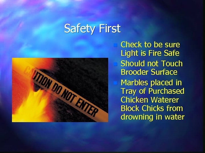 Safety First n n n Check to be sure Light is Fire Safe Should