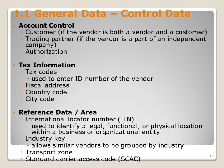 1. 1 General Data – Control Data Account Control • Customer (if the vendor