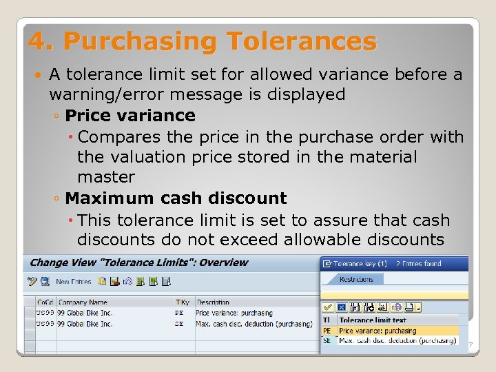 4. Purchasing Tolerances A tolerance limit set for allowed variance before a warning/error message