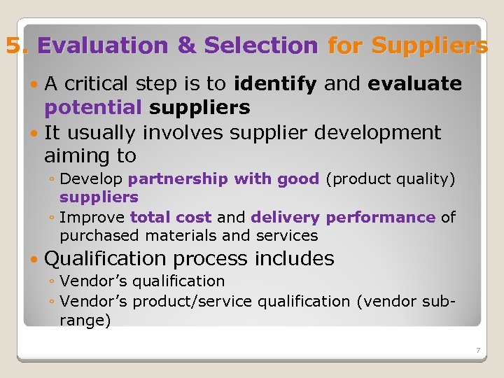 5. Evaluation & Selection for Suppliers A critical step is to identify and evaluate