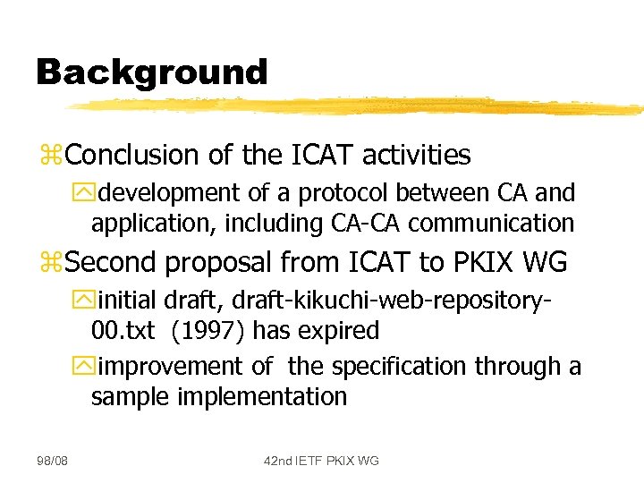 Background z. Conclusion of the ICAT activities ydevelopment of a protocol between CA and