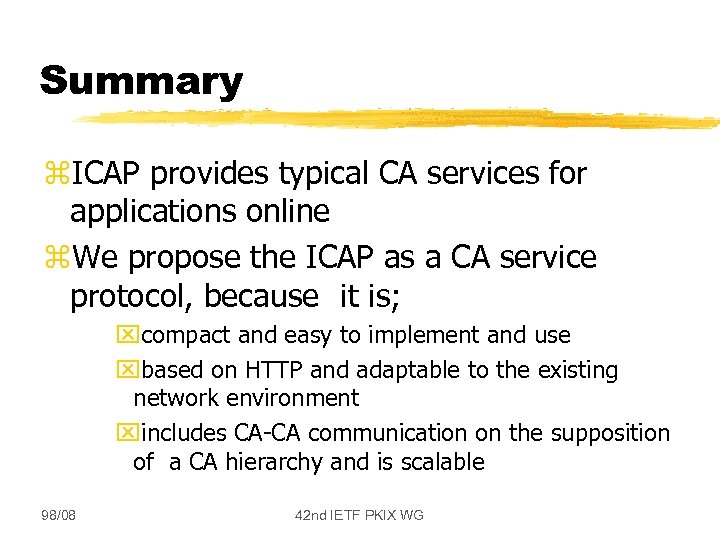 Summary z. ICAP provides typical CA services for applications online z. We propose the