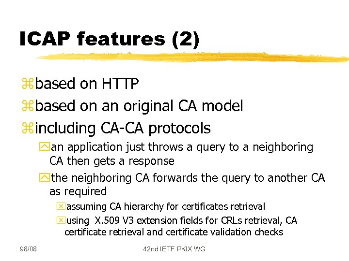 ICAP features (2) zbased on HTTP zbased on an original CA model zincluding CA-CA