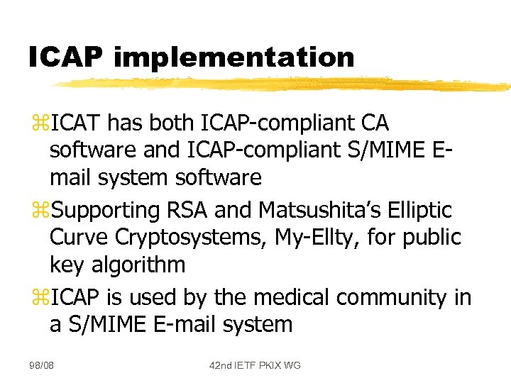 ICAP implementation z. ICAT has both ICAP-compliant CA software and ICAP-compliant S/MIME Email system