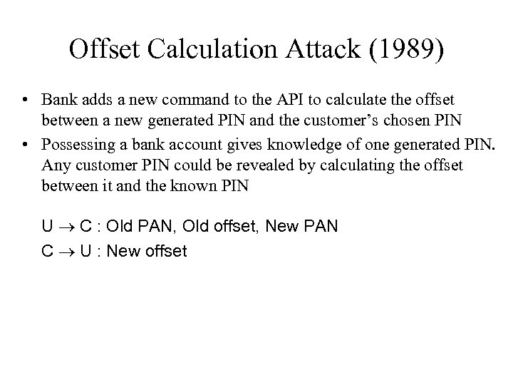 Offset Calculation Attack (1989) • Bank adds a new command to the API to
