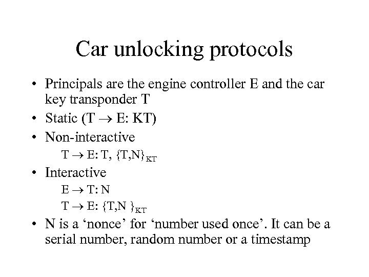 Car unlocking protocols • Principals are the engine controller E and the car key