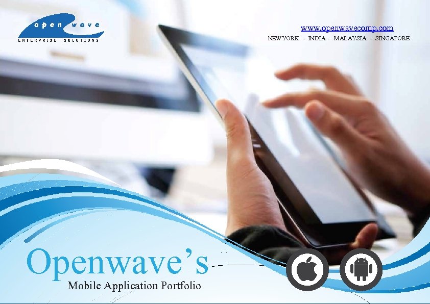 www. openwavecomp. com NEWYORK - INDIA - MALAYSIA - SINGAPORE Openwave’s Mobile Application Portfolio