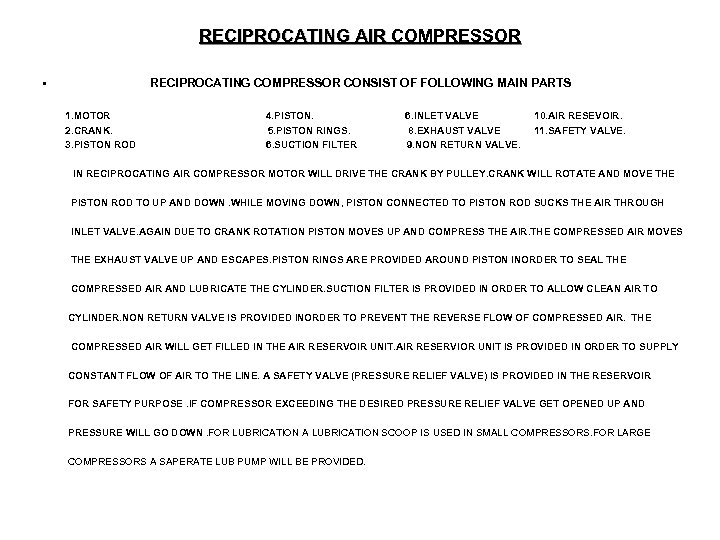 RECIPROCATING AIR COMPRESSOR RECIPROCATING COMPRESSOR CONSIST OF FOLLOWING MAIN PARTS • 1. MOTOR 2.